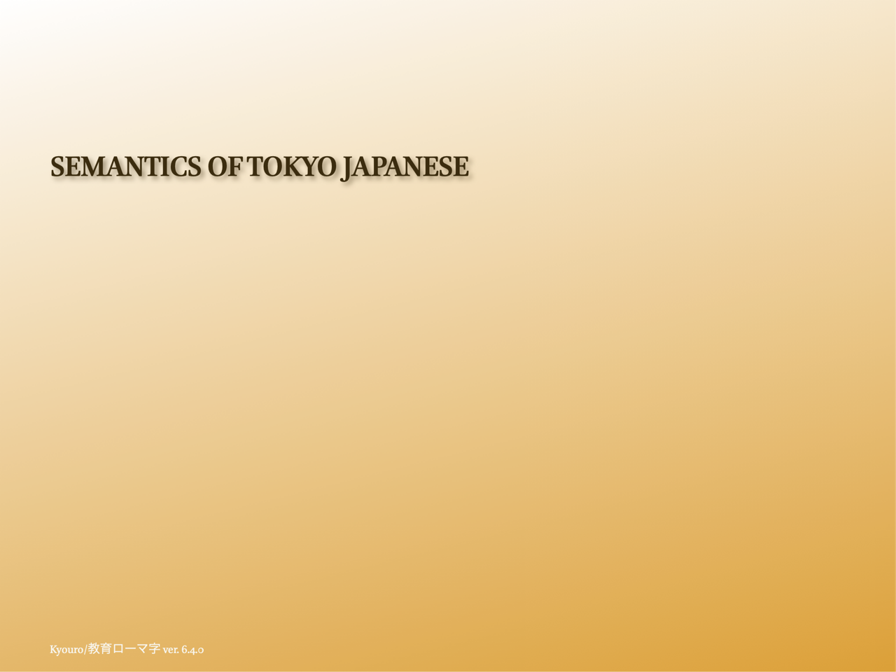 Semantics of Tokyo Japanese
